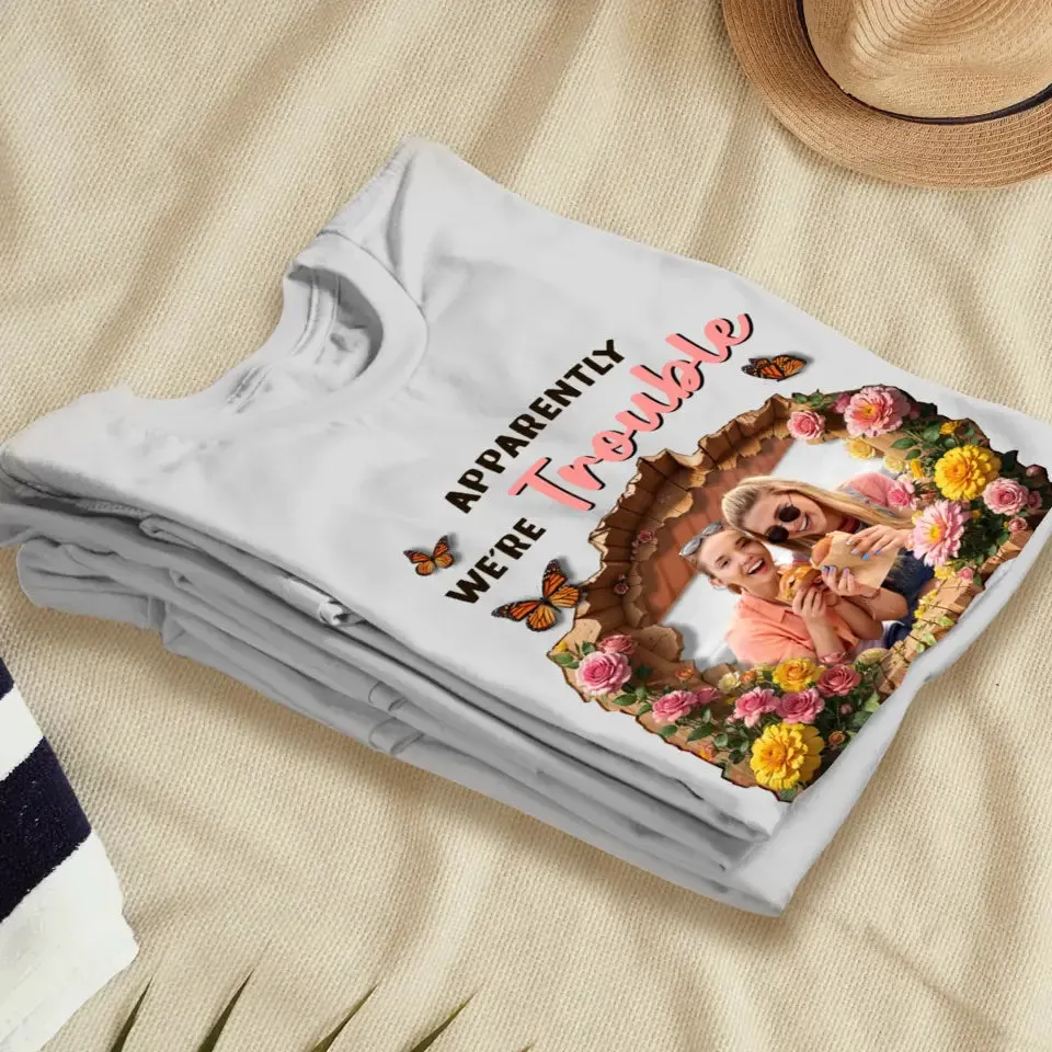 Apparently We're Trouble - Custom Photo - Personalized Gifts For Bestie - Hoodie