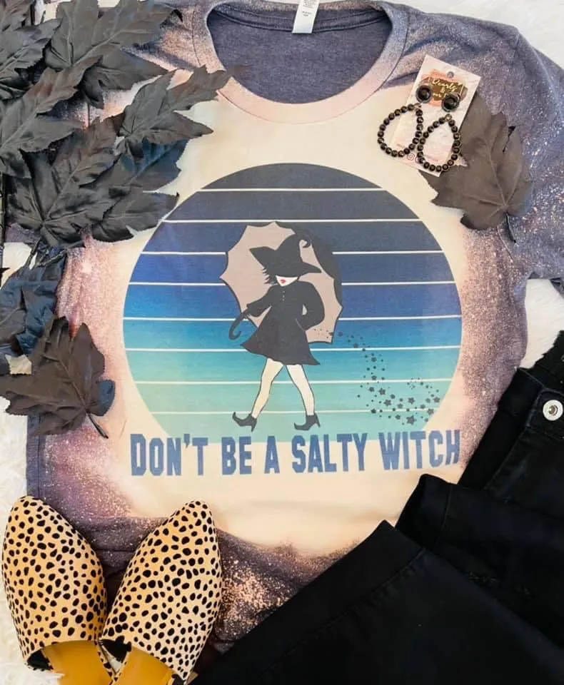 Don’t Be A Salty Witch Tee
