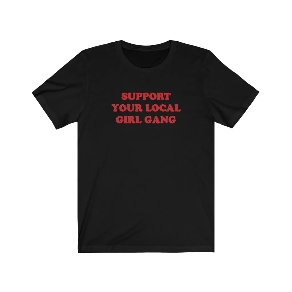 Support Your Local Girl Gang T-Shirt - Trendy Kpop T-shirts - Kpop Classic T-Shirt