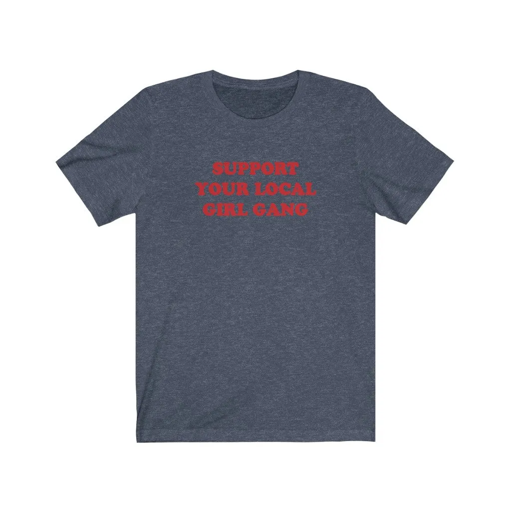 Support Your Local Girl Gang T-Shirt - Trendy Kpop T-shirts - Kpop Classic T-Shirt