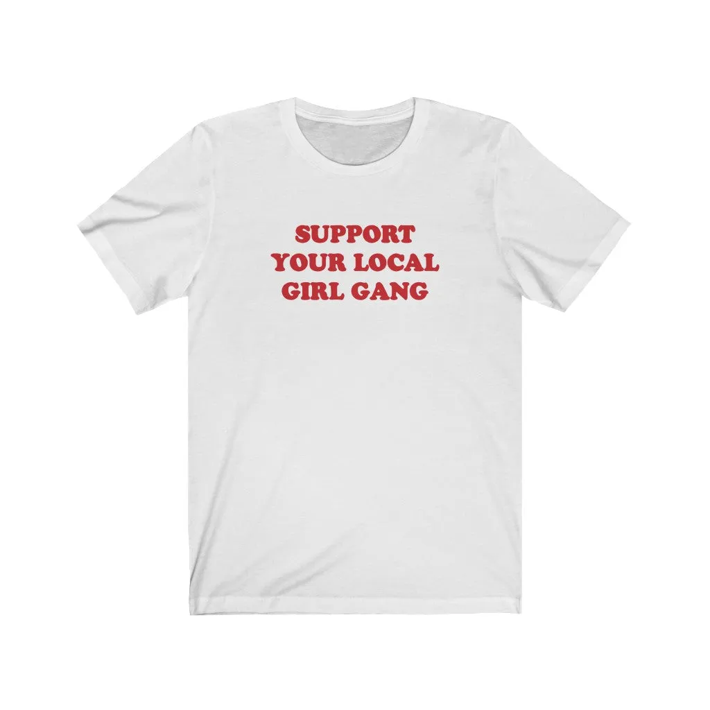 Support Your Local Girl Gang T-Shirt - Trendy Kpop T-shirts - Kpop Classic T-Shirt